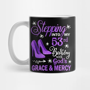 Stepping Into My 53rd Birthday With God's Grace & Mercy Bday Mug